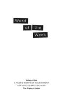 Word of the Week. Volume One a Year's Worth of Nourishment for the Literally Peckish