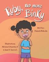 Ruby No More Binky