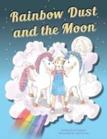 Rainbow Dust and the Moon: Rainbow Dust