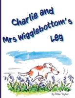 Charlie and Mrs Wigglebottom's Leg