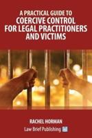 A Practical Guide to Controlling or Coercive Behaviour in an Intimate or Family Relationship Under Section 78 of the Serious Crime Act 2015