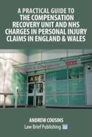 A Practical Guide to the Compensation Recovery Unit and NHS Charges in Personal Injury Claims in England & Wales