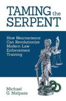 Taming the Serpent: How Neuroscience Can Revolutionize Modern Law Enforcement Training