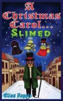 A Christmas Carol... Slimed: American-English Edition