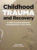 Childhood Trauma and Recovery