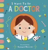 I Want to Be... A Doctor