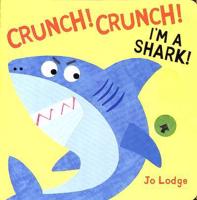 Crunch! Crunch! I'm a Shark!