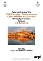 ECCWS 2019 - Proceedings of the 18th European Conference on Cyber Warfare and Security