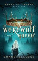 The Werewolf Queen (Wheel of Crowns 1)