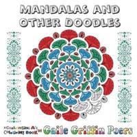 Mandalas and Other Doodles: A Challenging Art Colouring Book