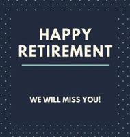 Happy Retirement Guest Book (Hardcover): Guestbook for retirement, message book, memory book, keepsake, retirment book to sign