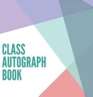 Class Autograph book hardcover: Class book to sign, memory book, keepsake, keepsake for students and teachers, end of year memory book