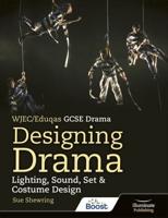 WJEC/Eduqas GCSE Drama. Designing Drama