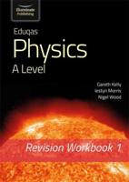 Eduqas Physics A Level - Revision Workbook 1