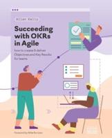 Succeeding With OKRs in Agile