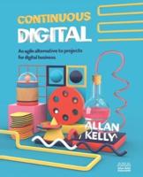 Continuous Digital: An agile alternative to projects for digital business