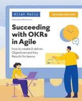 Succeeding With OKRs in Agile