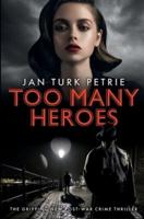 Too Many Heroes: The Gripping New Post-war Thriller