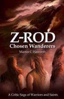 Z-Rod. Part 1 Chosen Wanderers