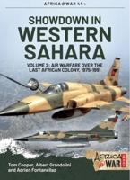 Showdown in the Western Sahara. Volume 2 Air Warfare Over the Last African Colony, 1975-1991