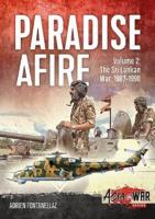 Paradise Afire. Volume 2 The Sri Lankan War, 1987-1990
