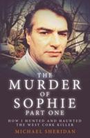The Murder of Sophie Part 1
