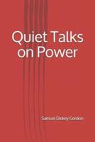 Quiet Talks on Power