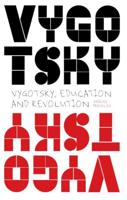 Vygotsky, Education & Revolution