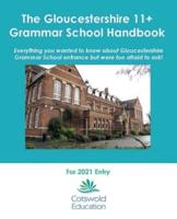 The Gloucestershire 11+ Grammar School Handbook: For 2021 Entry