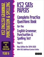 KS2 SATs Papers Complete Practice Questions Book for the English Grammar, Punctuation & Spelling Test Year 6