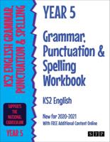 KS2 English Grammar, Punctuation and Spelling. Year 5 Workbook
