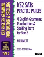 KS2 SATs Practice Papers 8 English Grammar, Punctuation and Spelling Tests for Year 6 Bumper Collection. Volumes I & II