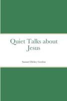 Quiet Talks About Jesus