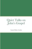 Quiet Talks on John's Gospel