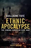 Ethnic Apocalypse: The Coming European Civil War