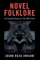 Novel Folklore: On Sadegh Hedayat's "The Blind Owl"