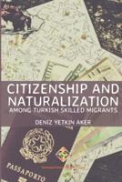 Citizenship and Naturalization among Turkish Skilled Migrants