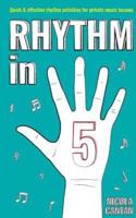 Rhythm in 5: Quick & effective rhythm activities for private music lessons
