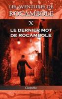 Les aventures de Rocambole X: Le Dernier mot de Rocambole I