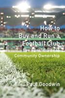 How to Buy and Run a Football Club