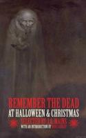 Remember the Dead at Halloween & Christmas