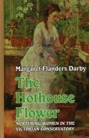 The Hothouse Flower