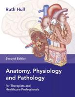 Anatomy, Physiology and Pathology
