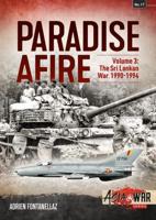 Paradise Afire. Volume 3 The Sri Lankan War, 1990-1994