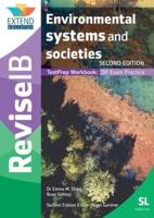 Environmental Systems and Societies (SL): Revise IB TestPrep Workbook (SECOND EDITION)