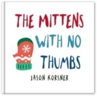 The Mittens With No Thumbs