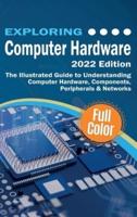 Exploring Computer Hardware - 2022 Edition