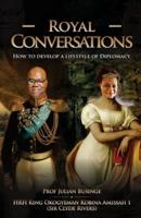 Royal Conversations : How to Develop a Lifestyle of Diplomacy