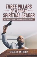 Three Pillars of a Great Spiritual Leader