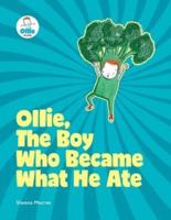 Ollie, The Boy Who Became What He Ate